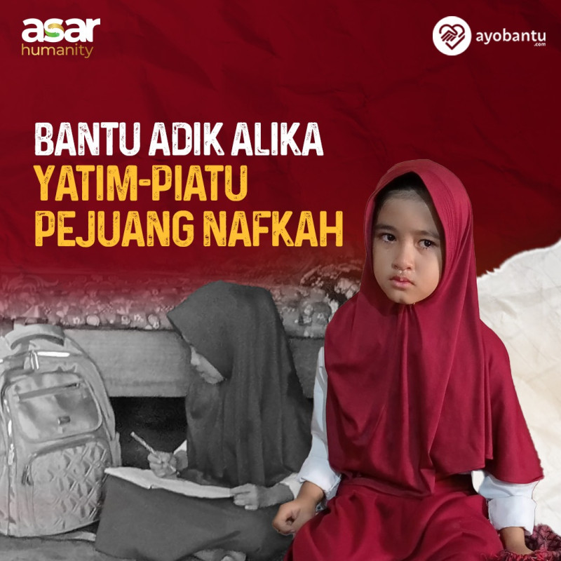 Adik Alika Yatim Piatu Berjuang Hidup Sendiri