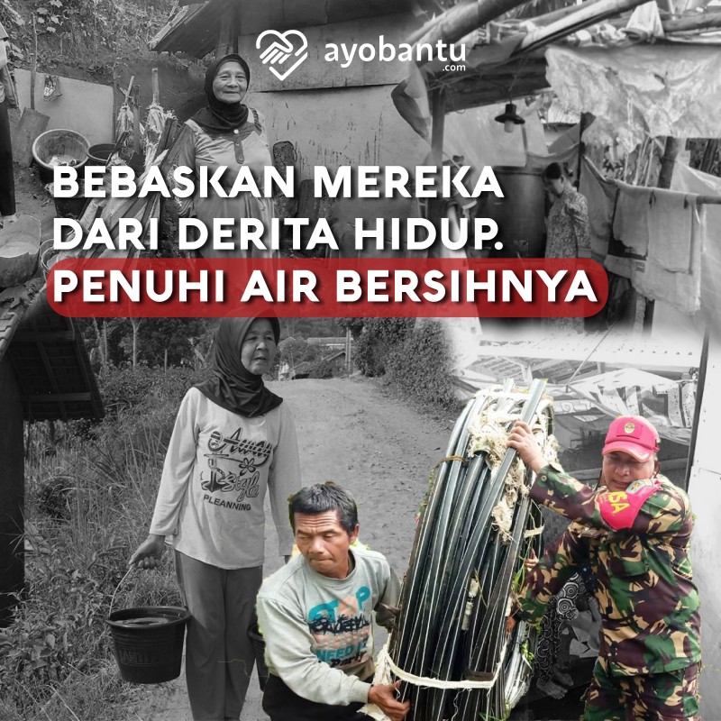 Bebaskan Mereka dari Derita Hidup. Penuhi Air Bersihnya