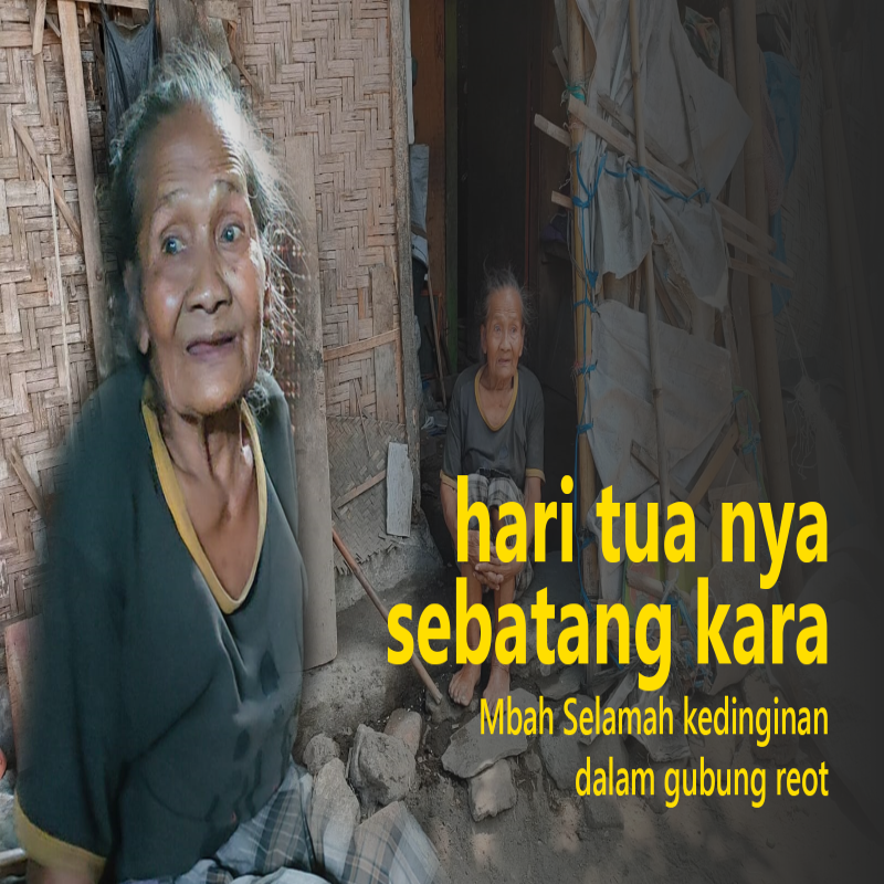 Hari Tua-nya Sebatang Kara, Mbah Selamah Kedinginan di dalam Gubug Reot