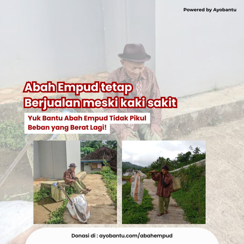 Pendapatan Hanya 10 Ribu, Abah Empud Tetap Berjualan Meski Kaki Sakit