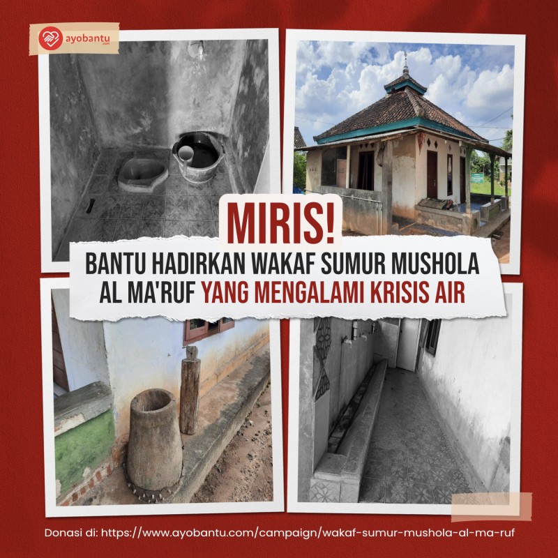 Yuk Hadirkan Wakaf Sumur Mushola AL MA'RUF yang Mengalami Krisis Air