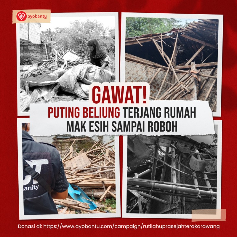 Rumah Lansia Hancur terkena Angin Putin Beliung, Mari Bantu Bangun Kembali Rumah Tidak Layak Huni Di Karawang