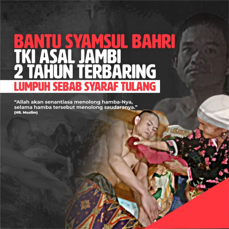 2 TAHUN TERBARING LUMPUH, BANTU PENGOBATAN SYAMSUL BAHRI TKI JAMBI PULIH KEMBALI