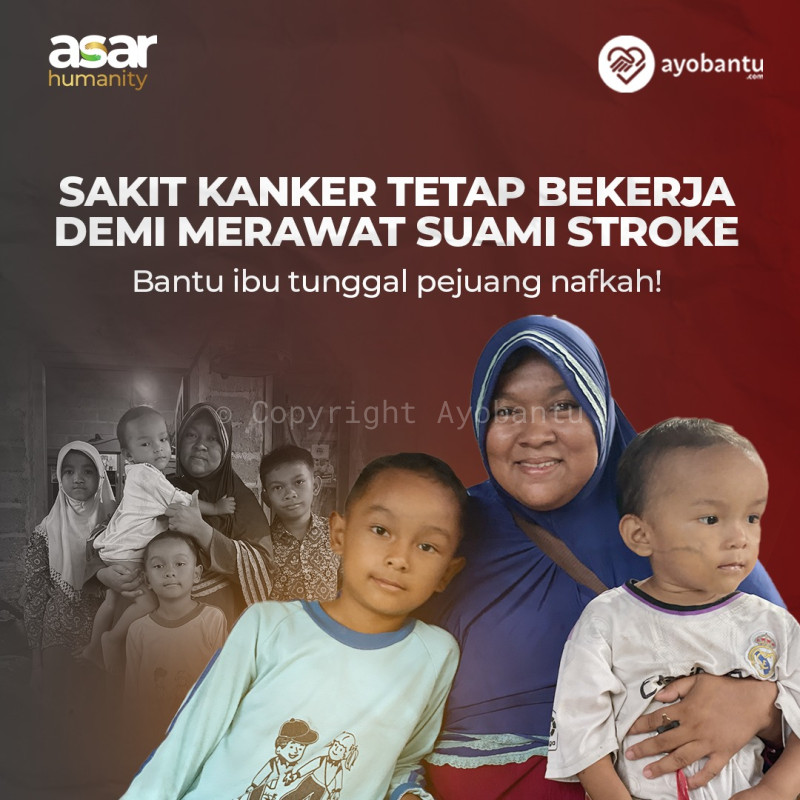 Bantu Ibu Tunggal Sakit Kanker Tetap Paksakan Kerja