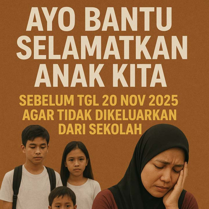 SELAMATKAN ANAK AGAR TIDAK PUTUS SEKOLAH