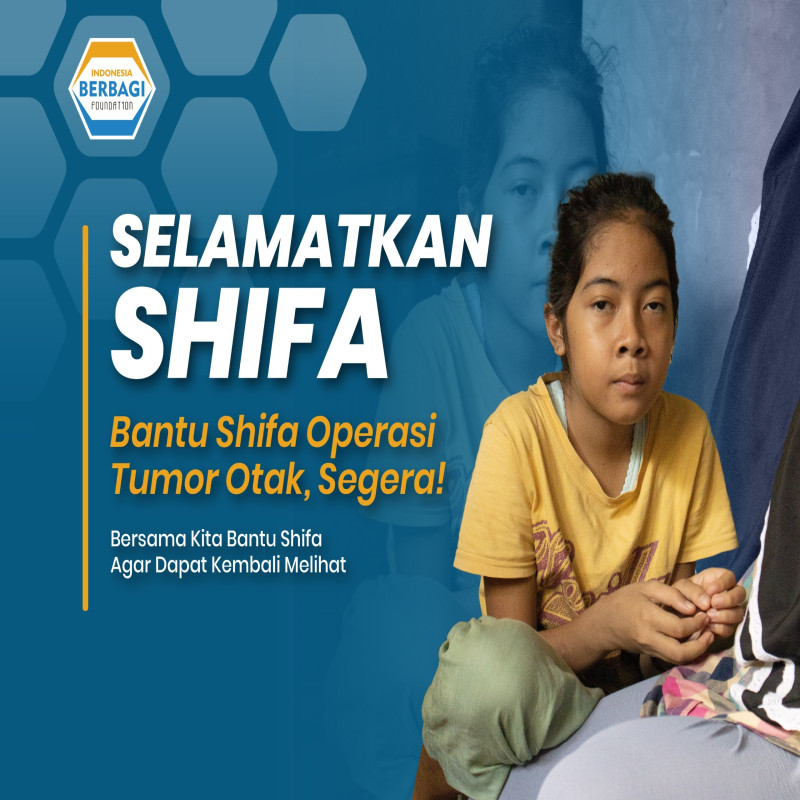 Selamatkan Shifa! Bantu Shifa Operasi Tumor Otak Hingga Tuntas!