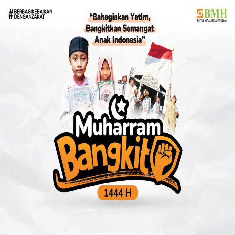 MUHARAM BANGKIT "BAHAGIAKAN YATIM, BANGKITKAN SEMANGAT ANAK INDONESIA"