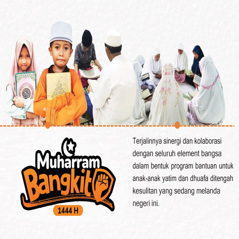 MUHARAM BANGKIT "BAHAGIAKAN YATIM, BANGKITKAN SEMANGAT ANAK INDONESIA"