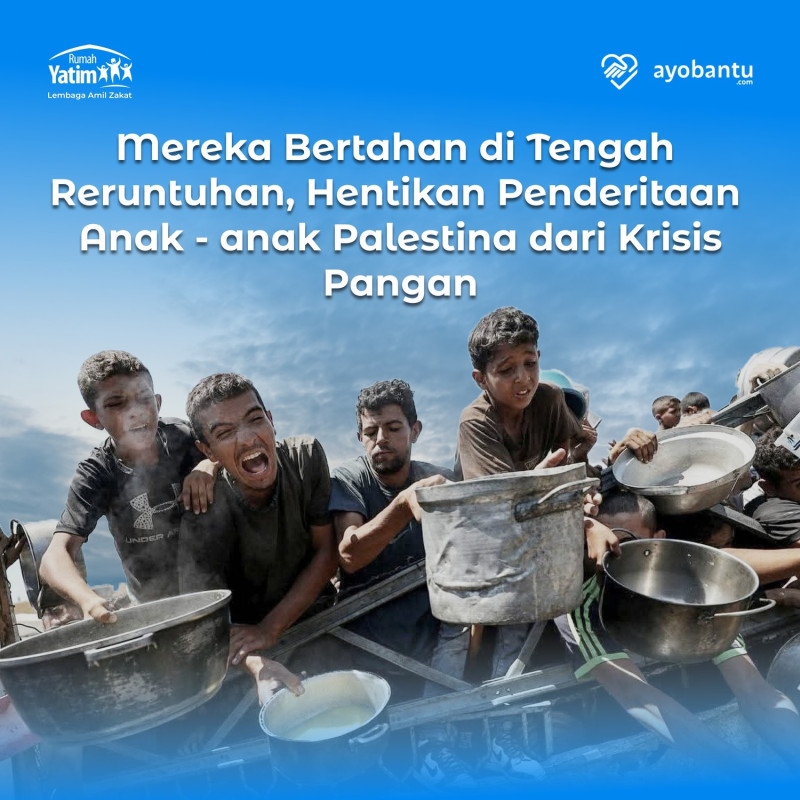 Bebaskan Yatim Palestina dari Kelaparan Akibat Genosida