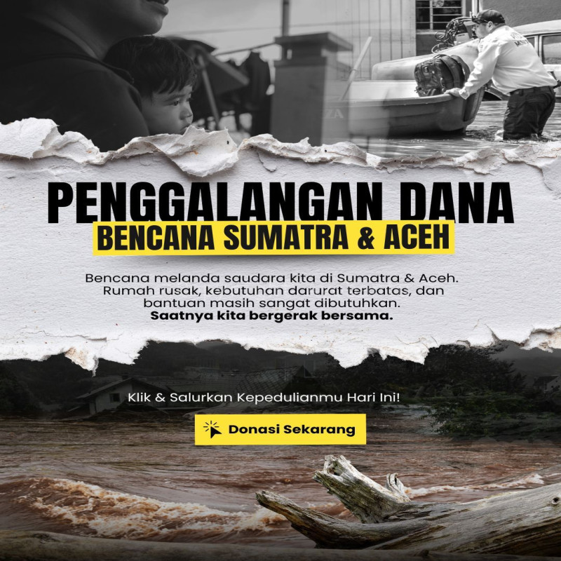 PENGGALANGAN DANA BENCANA SUMATRA & ACEH