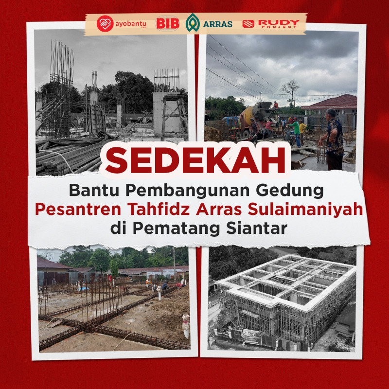 Sedekah Jariyah! Bantu Pembangunan Gedung Pesantren Tahfidz Arras
