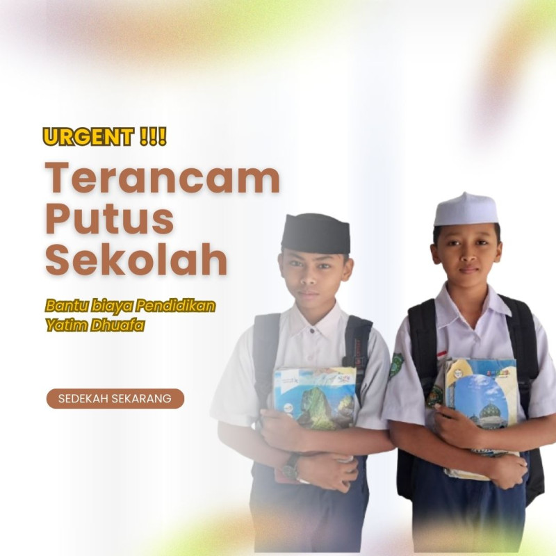 Terancam Putus Sekolah !!! Bantu Biaya Pendidikan Yatim Dhuafa