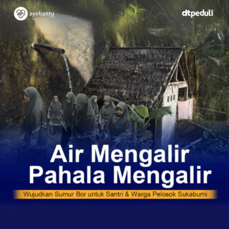 Air Bersih untuk Santri & Warga Pelosok Sukabumi