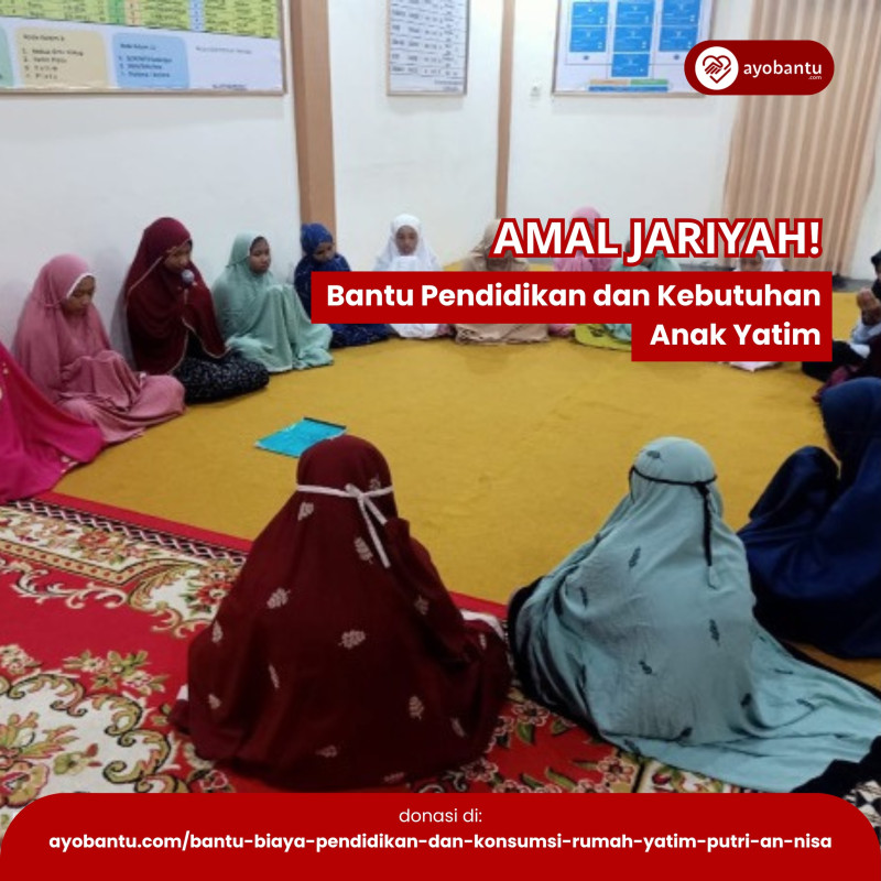 Bantu Biaya Pendidikan dan Konsumsi Rumah Yatim Putri An Nisa