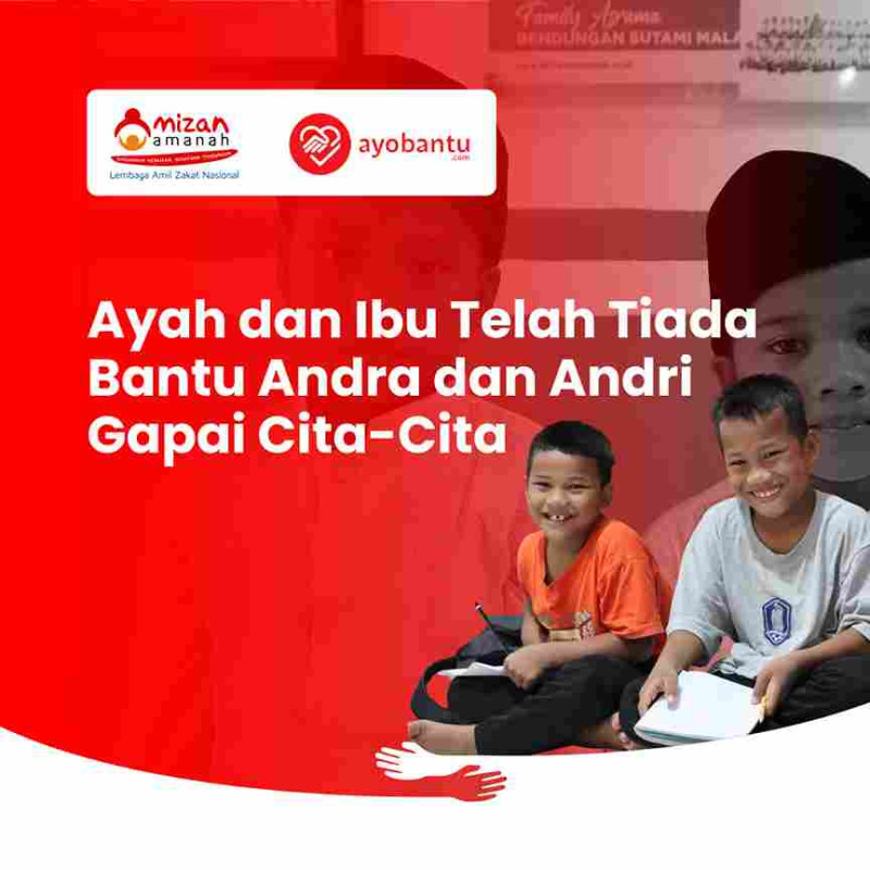Ayah Ibu sudah lama meninggal Mari bantu raih mimpinya
