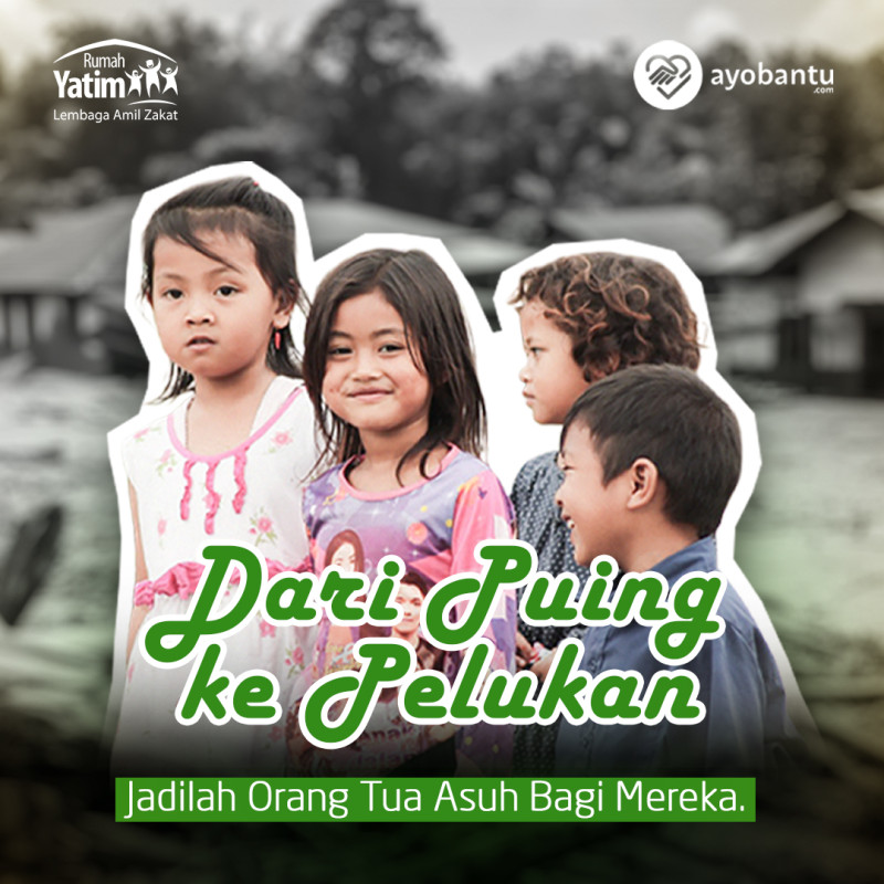 Jadilah Orang Tua Asuh Untuk Ribuan Anak Penyintas