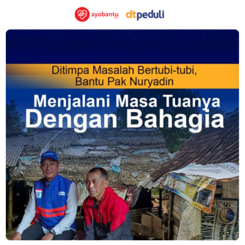 Ditimpa Masalah Bertubi-tubi, Bantu Pak Nuryadin Menjalani Masa Tuanya dengan Bahagia