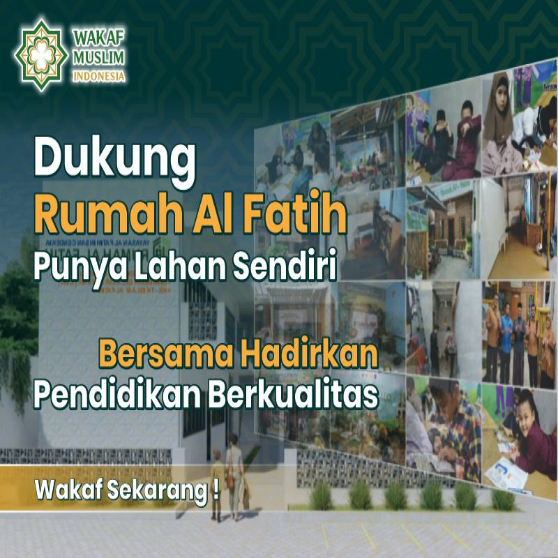 Wakaf Lahan untuk Rumah Al Fatih: Luaskan Ruang, Cerdaskan Generasi!