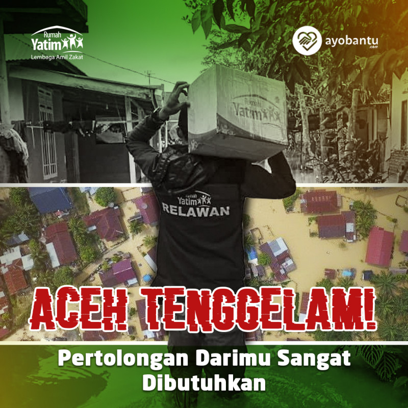 Darurat Banjir Aceh! Ulurkan Bantuanmu Sekarang