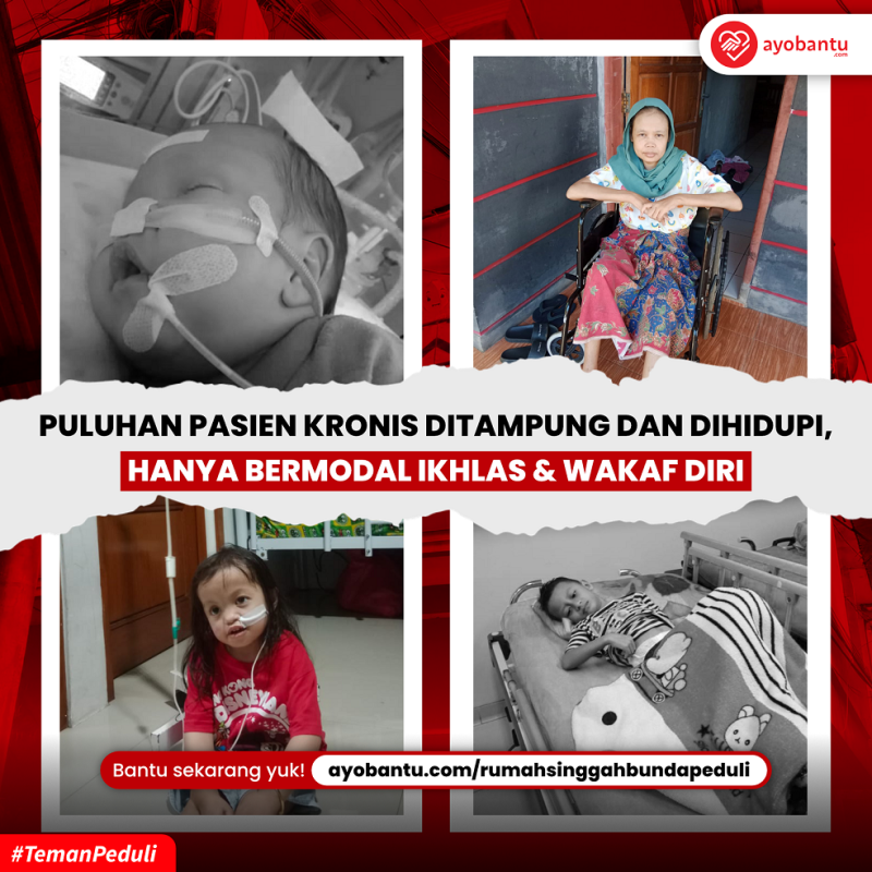 AYO BANTU RUMAH SINGGAH BUNDA PEDULI! PULUHAN PASIEN KRONIS DITAMPUNG & DIHIDUPI, BERMODAL IKHLAS & WAKAF DIRI