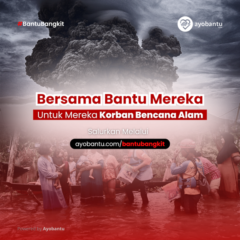 #BantuBangkit! Bantu Mereka yang Terdampak Bencana Alam!