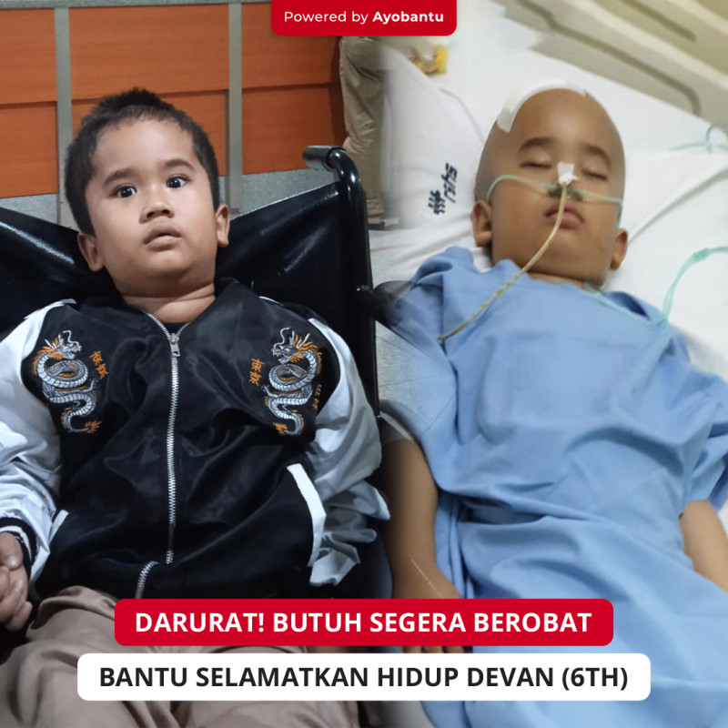 DARURAT! Butuh segera berobat. Bantu Selamatkan Hidup Devan (6th)